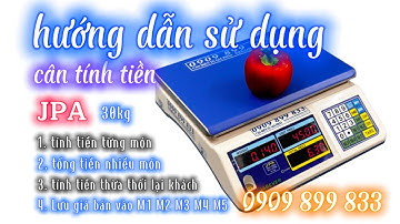 HƯỚNG DẪN SỬ DỤNG cân điện tử tính tiền JPA 30kg - 0909899833 - CÂN ĐIỆN TỬ GIA PHÁT