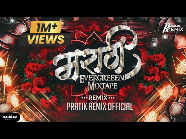 Marathi EverGreen Mixtape 2024 - PratiK RemiX OfficiaL #nonstop class=