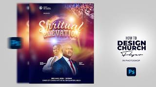 Beginners: How To Design A CHURCH FLYER in Photoshop | CHURCH FLYER DESIGN | Spiritual Elevation
