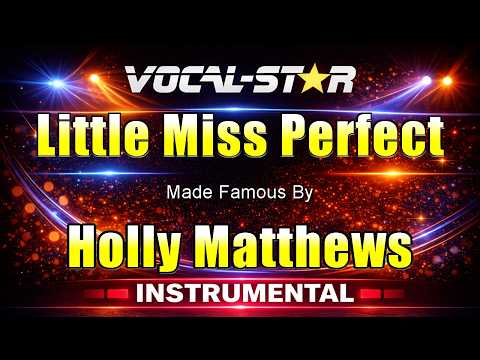 Holly Matthews - Little Miss Perfect (Karaoke Studio Version) (No Backing Vocals)