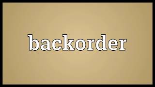 Backorder Meaning