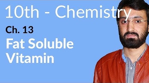 Class 10 Chemistry Chapter 5 - Fat Soluble Vitamins - 10th Class Chemistry Chapter 5