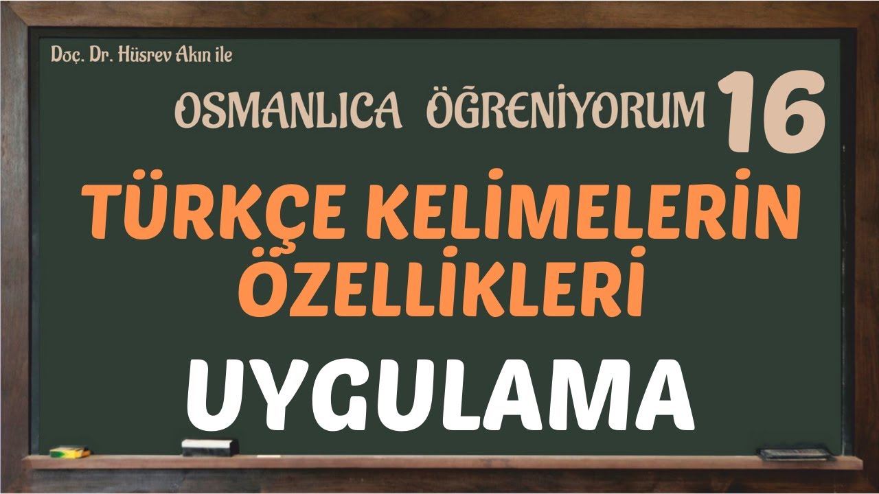 TÜRKÇE KELİMELERİN ÖZELLİKLERİ | UYGULAMA | OSMANLICA ÖĞRENİYORUM 16