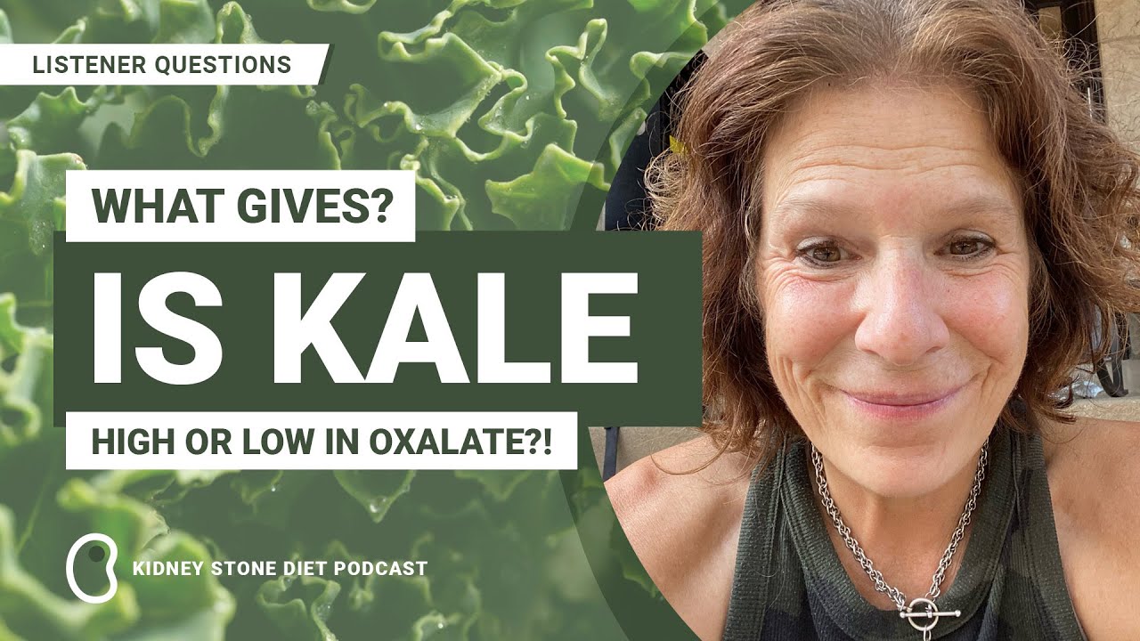 What gives? Is kale high or low in oxalate?! / Kidney Stone Diet