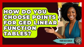 How Do You Choose Points For GED Linear Function Tables? - Your GED Coach