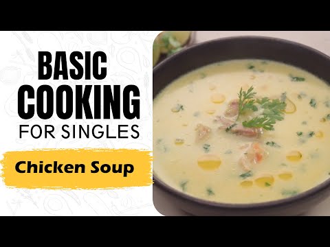 Lesson 35 | How to make Chicken Soup | चिकन सूप | Weekend Cooking | Basic Cooking for Singles Lesson 35 | How to make Chicken Soup | चिकन सूप | Weekend Cooking | Basic Cooking for Singles