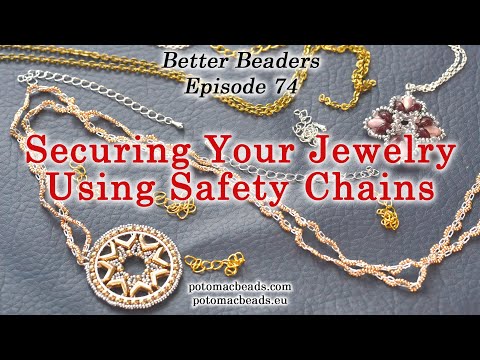 Secure Your Jewelry: How to use safety chain - Better Beader Episode By PotomacBeads