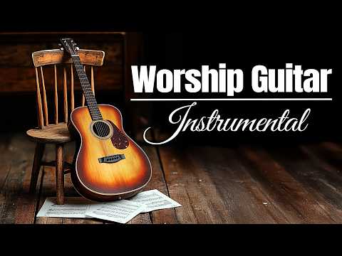 Top 2026 Worship Guitar Songs of ALL TIME! - Instrumental Praise and Worship