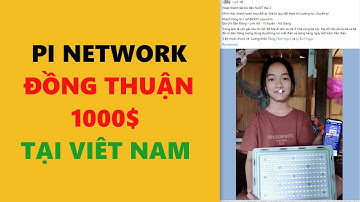 pi network -đồng thuận 1000$ tại việt nam -achi kiếm tiền online