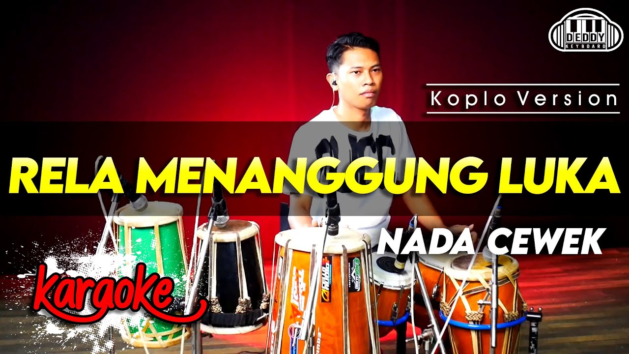 RELA MENANGGUNG LUKA KARAOKE NADA CEWEK / WANITA VERSI KOPLO JARANAN HIGH QUALITY AUDIO CLARITY