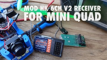 Modifying HK 6CH V2 Receiver for Mini Quad