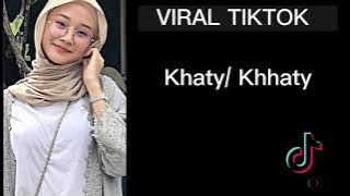 Khaty/ Khhaty TIKTOK VIRAL