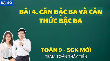 Toán 9 - Bài 4. Căn Bậc Ba Và Căn Thức Bậc Ba || Cô Nguyễn Dung