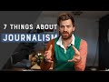 7 things ive learned about journalism in 7 years of being a journalist