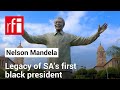 The legacy of Nelson Mandela 30 years after his election as president • RFI English