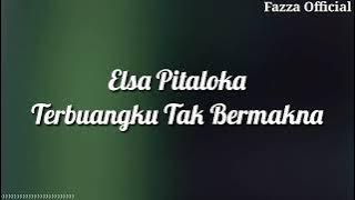 Elsa Pitaloka - Terbuangku Tak Bermakna ( Lirik )