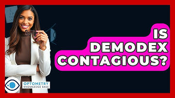 Is Demodex Contagious? - Optometry Knowledge Base