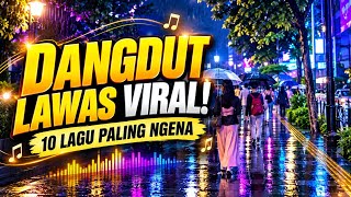 🔥 DANGDUT LAWAS PALING VIRAL! 🎶 10 Lagu Nostalgia yang Bikin Rindu | Full Album