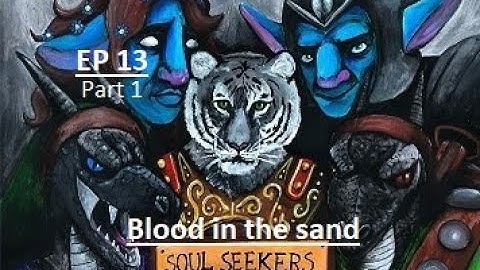 EP13 Part 1:  Blood in the sand.  Soul Seekers & Tomb of Annihilation.  Lets Play D&D 5E on Roll20