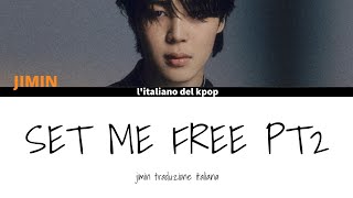 jimin SET ME FREE PT2 traduzione italiana