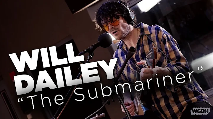 Will Dailey  'The Submariner'