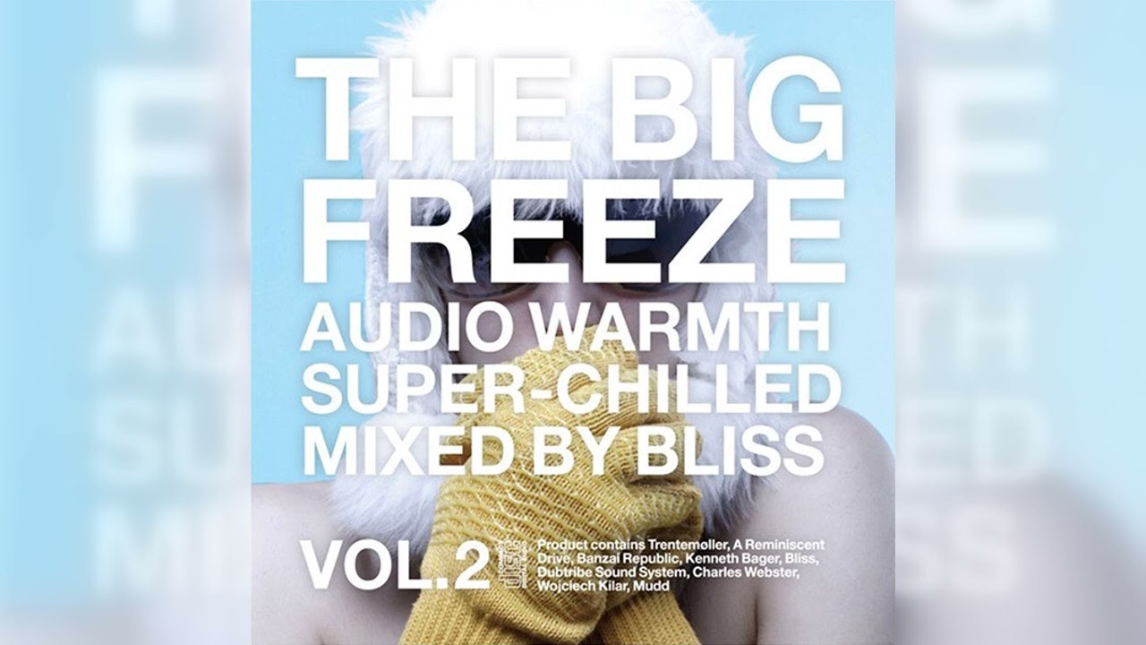 Bliss - The Big Freeze Vol. 2 - Audio Warmth Super-Chilled (Downtempo) (2008)