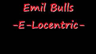 Emil Bulls -E-Locentric