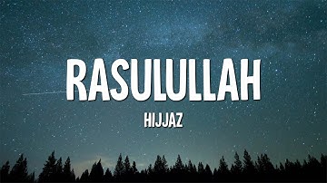 Hijjaz - Rasulullah (Lirik)