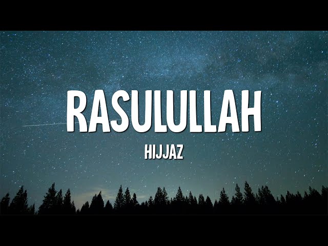 Hijjaz - Rasulullah (Lirik) class=