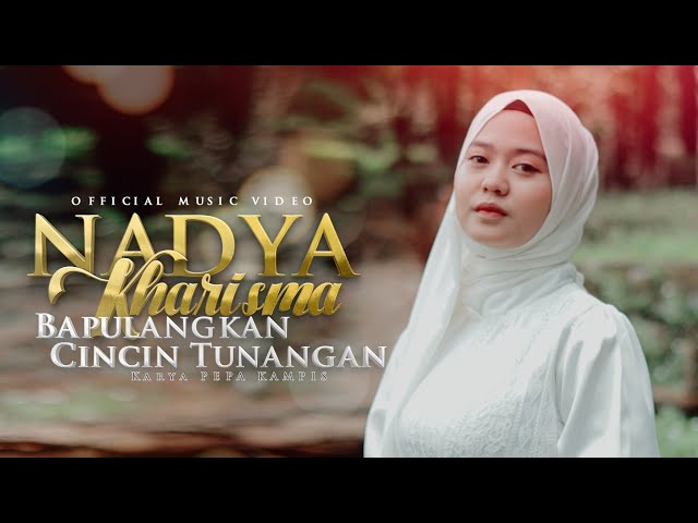 Nadya kharisma-Bapulangkan cincin tunangan(official musik video) class=