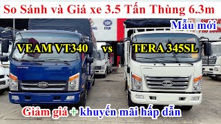 So Sánh Và Báo Giá Xe Tải Veam Vt340 Với Xe Tải Tera 345Sl Xe Tải 3.5 Tấn Thùng Dài 6.3 Mét