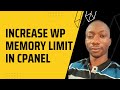 How to increase WP Memory Limit in cPanel