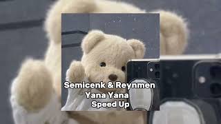 Semicenk & Reynmen-Yana Yana Speed Up