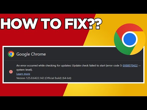 Fix Google Chrome Update Check Failed To Start (Error Code 3: 0x80070422)