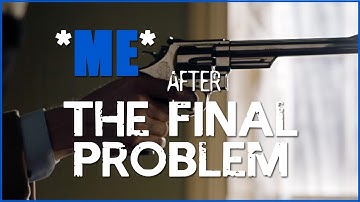 me after the final problem • sʜᴇʀʟᴏᴄᴋ (ʙʙᴄ)