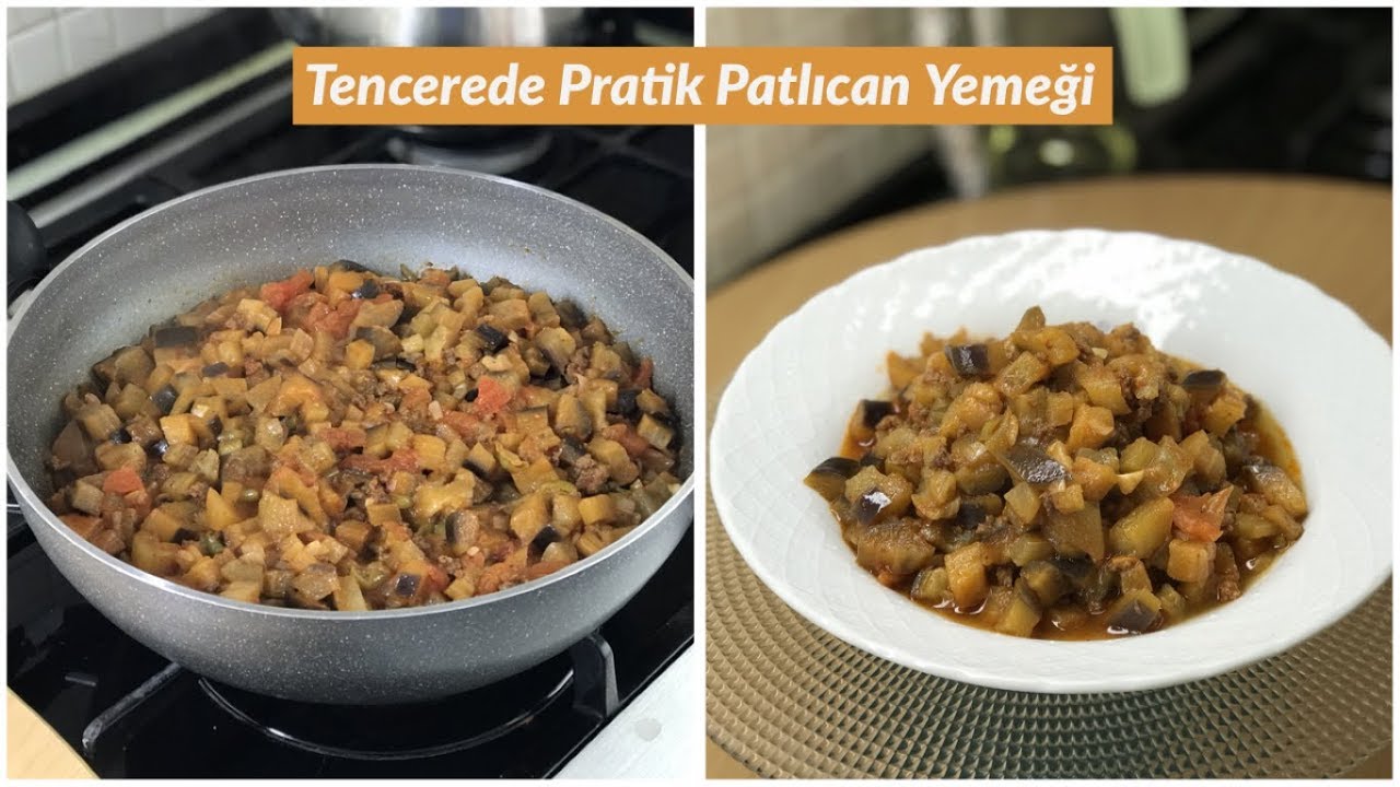 tencerede pratik patlican yemegi naciye kesici yemek tarifleri youtube yemek yemek tarifleri kolay yemek tarifleri