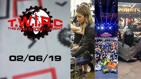 This Week In Robot Combat | 02/06/19