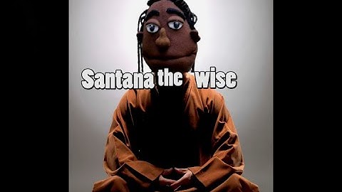 Santana the wise
