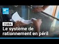 À Cuba, le durcissement des sanctions américaines met en péril le système de rationnement