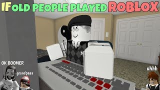 If Old People Played ROBLOX