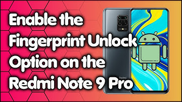How to Enable the Fingerprint Unlock Option on the Xiaomi Redmi Note 9 Pro Phone