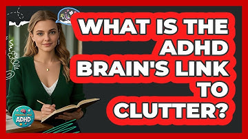 What Is The ADHD Brain