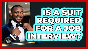 Is A Suit Required For A Job Interview?