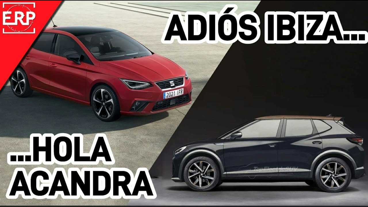 DESAPARECE el SEAT Ibiza en 2025 y llega el ACANDRA 100% Electrico. El  adiós a un MITO. 