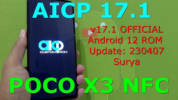 AICP 17.1 OFFICIAL for Poco X3 NFC Android 12 ROM Update: 230407