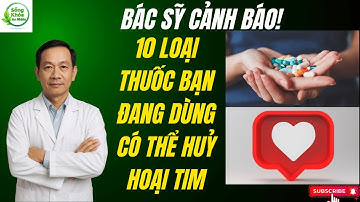 10 Loại Thuốc Gây Suy Tim Sau Tuổi 60 – Bác Sĩ Cảnh Báo Gấp!