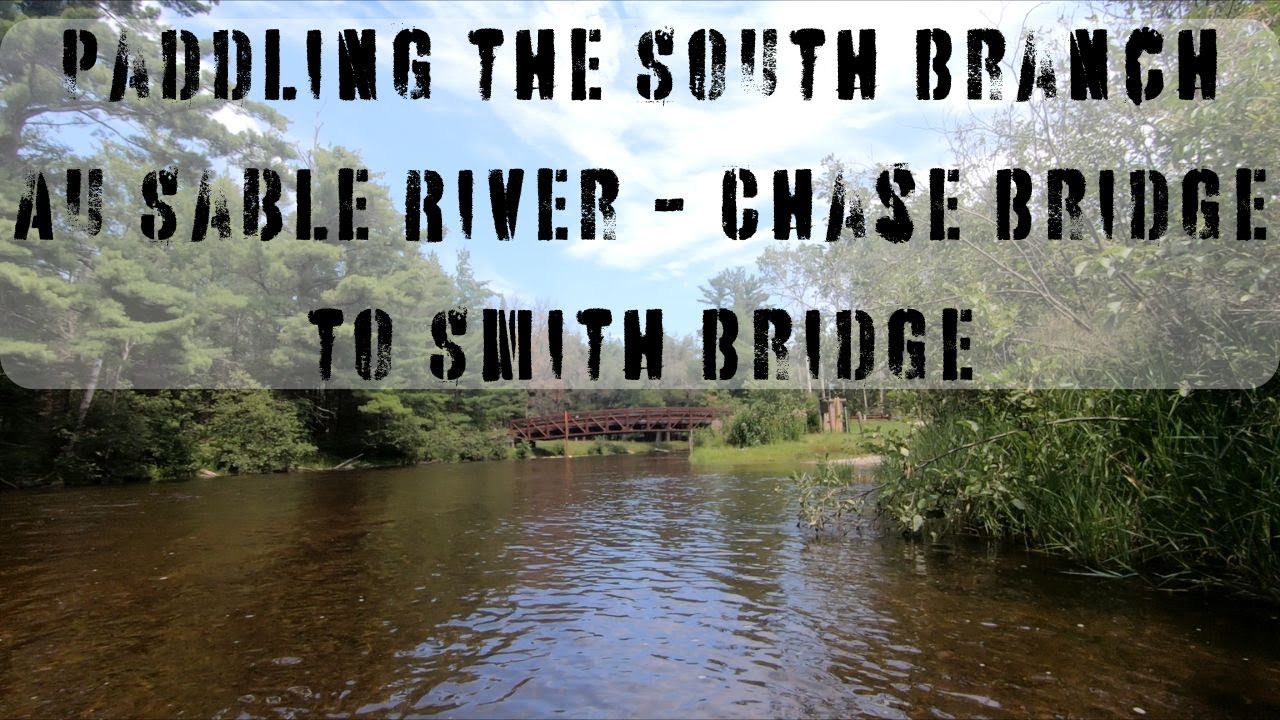 Paddling the South Branch Au Sable River Chase Bridge to Smith Bridge