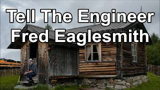 Watch Fred Eaglesmith Tell The Engineer video