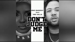 Eno Barony ft. Dee Wills – Don't Judge Me