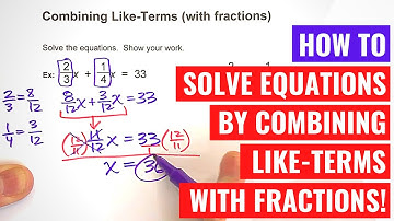 Solving Algebra Equations by Combining Like-Terms (with Fractions)